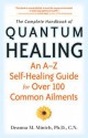 The Complete Handbook of Quantum Healing: An A to Z Self-Healing Guide for Over 100 Common Ailments - Deanna M. Minich