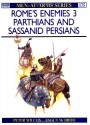 Rome's Enemies (3): Parthians and Sassanid Persians - Peter Wilcox, Angus McBride