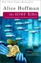 The River King - Alice Hoffman