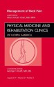 Management of Neck Pain, an Issue of Physical Medicine and Rehabilitation Clinics - Allen Sinclari Chen