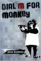 Dial M For Monkey - Adam Maxwell