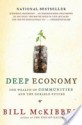 Deep Economy: The Wealth of Communities and the Durable Future - Bill McKibben