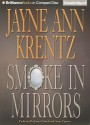 Smoke in Mirrors - Jayne Ann Krentz, James Aasne Vigesaa