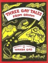 Three Gay Tales from Grimm - Wanda Gág, Wanda Gág