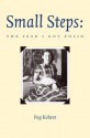 Small Steps: The Year I Got Polio - Peg Kehret