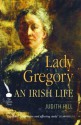 Lady Gregory: An Irish Life - Judith Hill