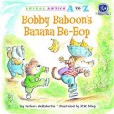 Bobby Baboon's Banana Be-Bop - Barbara deRubertis