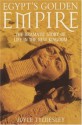 Egypt's Golden Empire: The Age Of The New Kingdom - Joyce A. Tyldesley