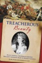 Treacherous Beauty: Peggy Shippen, the Woman behind Benedict Arnold's Plot to Betray America - Stephen H. Case, Mark Jacob