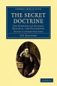 The Secret Doctrine: The Synthesis of Science, Religion, and Philosophy - Helena Petrovna Blavatsky