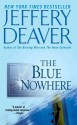 The Blue Nowhere: A Novel - Jeffery Deaver