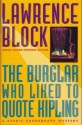 The Burglar Who Liked to Quote Kipling - Lawrence Block