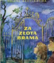 Za Złotą Bramą - Helena Bechlerowa