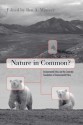 Nature in Common?: Environmental Ethics and the Contested Foundations of Environmental Policy - Ben A. Minteer