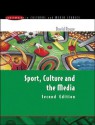 Sport, Culture, And The Media: The Unruly Trinity - David Rowe