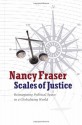 Scales of Justice: Reimagining Political Space in a Globalizing World - Nancy Fraser