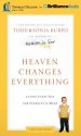 Heaven Changes Everything: Living Every Day with Eternity in Mind - Todd Burpo, Sonja Burpo