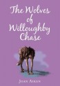 The Wolves Of Willoughby Chase - Joan Aiken