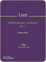 Liebestraume, Notturno No. 1 - Franz Liszt