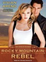 Rocky Mountain Rebel - Vivian Arend, Tatiana Sokolov