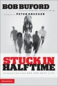 Stuck in Halftime: Reinvesting Your One and Only Life - Bob Buford