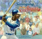 Swinging for the Fences: Hank Aaron and Me - Mike Leonetti, David Kim