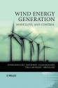 Wind Energy Generation: Modelling and Control - Olimpo Anaya-Lara, Nick Jenkins, Janaka Ekanayake, Phill Cartwright