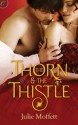 The Thorn & the Thistle - Julie Moffett