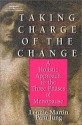 Taking Charge of the Change: A Holistic Approach to the Three Phases of Menopause - Lennie Martin