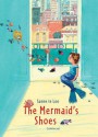 The Mermaid's Shoes - Sanne Te Loo