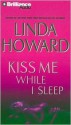 Kiss Me While I Sleep (Audio) - Linda Howard