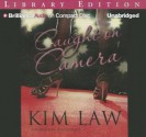 Caught on Camera - Kim Law