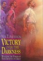 Victory over the Darkness: Realizing the Power of Your Identity in Christ - Neil T. Anderson