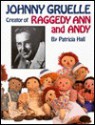 Johnny Gruelle Creator of Raggedy Ann and Andy - Patricia Hall