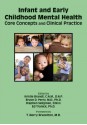 Infant and Early Childhood Mental Health: Core Concepts and Clinical Practice - Kristie Brandt, Bruce D. Perry, Stephen Seligman, Ed Tronick