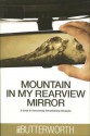 Mountain in My Rearview Mirror: A Guide to Overcoming Overwhelming Obstacles - Bill Butterworth