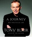 A Journey: My Political Life - Tony Blair