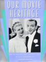 Our Movie Heritage - Tom McGreevey, Joanne L. Yeck