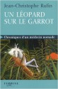 Un léopard sur le garrot: Chroniques d'un médecin nomade - Jean-Christophe Rufin