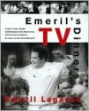 Emeril's TV Dinners - Emeril Lagasse, Brian Smale, Marcelle Bienvenu, Felicia Willett