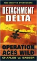 Detachment Delta: Operation Aces Wild - Charles W. Sasser