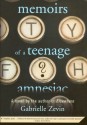 Memoirs Of A Teenage Amnesiac - Gabrielle Zevin