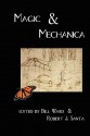 Magic & Mechanica - Bill Ward, Robert J. Santa, Kek-w, Christopher M. Cevasco, Jason E. Thummel, Christopher Heath, Nicholas Ian Hawkins, Camille Alexa