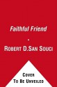 The Faithful Friend (paperback) - Robert D. San Souci, Brian Pinkney