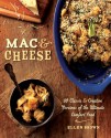 Mac & Cheese: More than 80 Classic and Creative Versions of the Ultimate Comfort Food - Ellen Brown