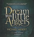 Dream with Little Angels - Michael Hiebert