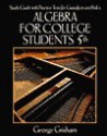 Study Guide With Practice Tests for Gustafson and Frisk's Algebra for College Students - George Grisham, R. David Gustafson, Peter D. Frisk