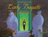 Lady Bugatti - Joyce Maxner, Kevin Hawkes