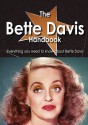 The Bette Davis Handbook Everything You Need To Know About Bette Davis - Emily Smith