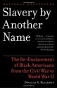 Slavery By Another Name: The Re-Enslavement of Black Americans from the Civil War to World War II - Douglas A. Blackmon